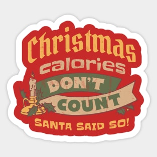 Christmas Calories Don't Count Santa Said So Sticker